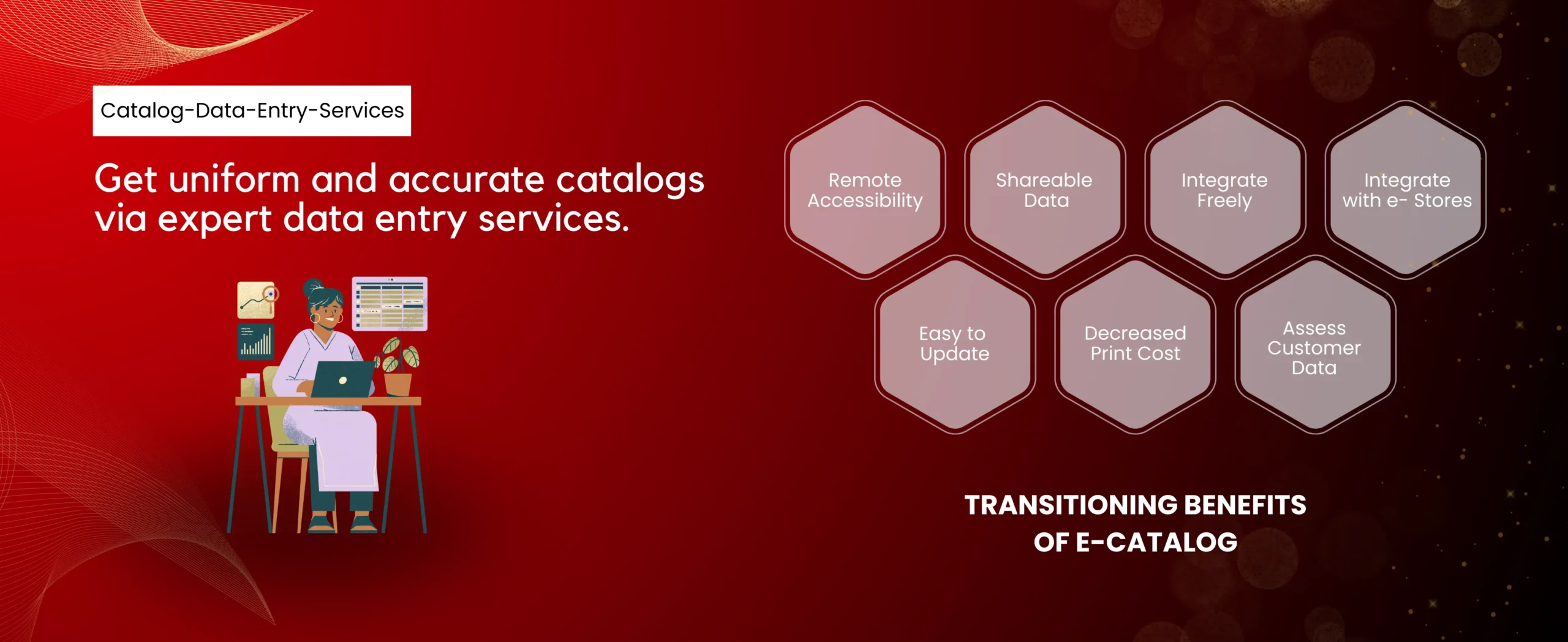 Illustration of a person working at a desk with text: Product Data Entry Solutions. Get uniform and accurate catalogs via expert data entry services. Six hexagons detail benefits: remote accessibility, shareable data, easy updates, cost savings, etc.